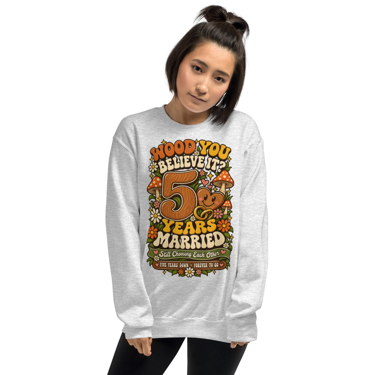 Wood You Believe It 5th Anniversary sweatshirt in Ash, front